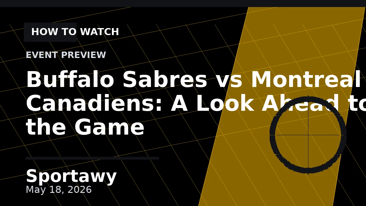 Buffalo Sabres vs Montreal Canadiens: A Look Ahead to the Game