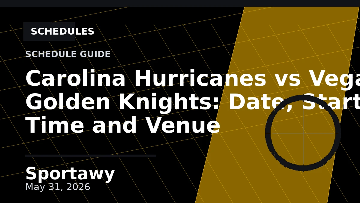 Carolina Hurricanes vs Vegas Golden Knights: Date, Start Time and Venue