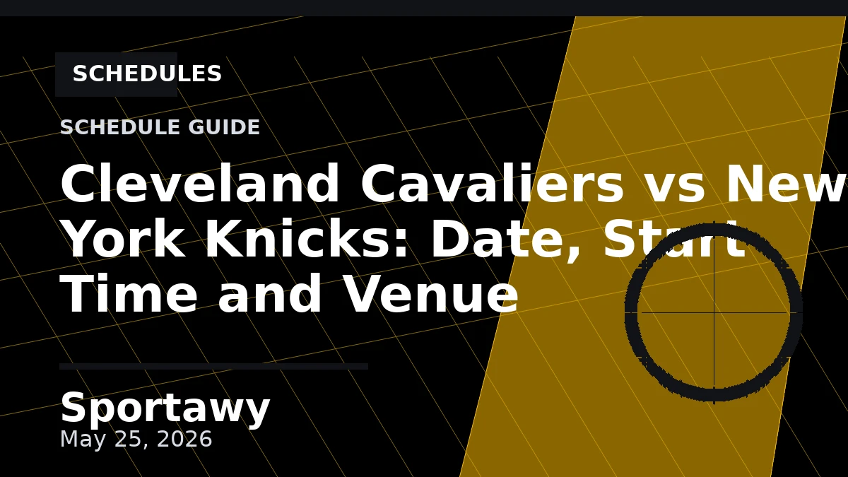 Cleveland Cavaliers vs New York Knicks: Date, Start Time and Venue