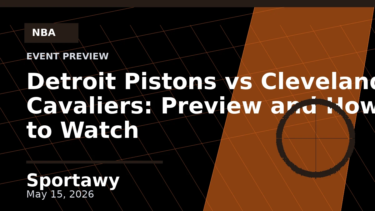 Detroit Pistons vs Cleveland Cavaliers: Preview and How to Watch