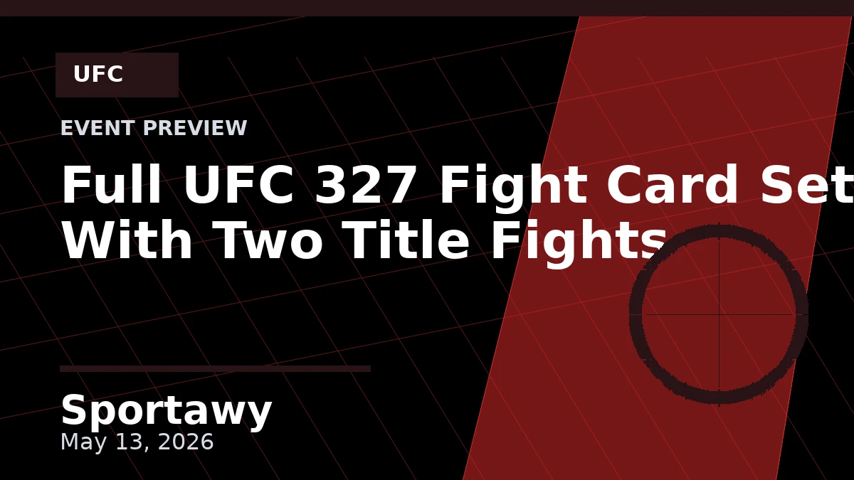 Full UFC 327 Fight Card Set With Two Title Fights