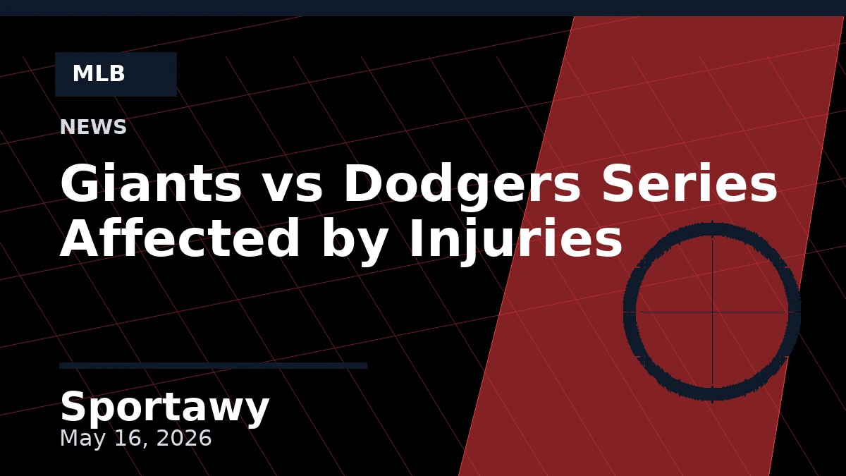 Giants vs Dodgers Series Affected by Injuries