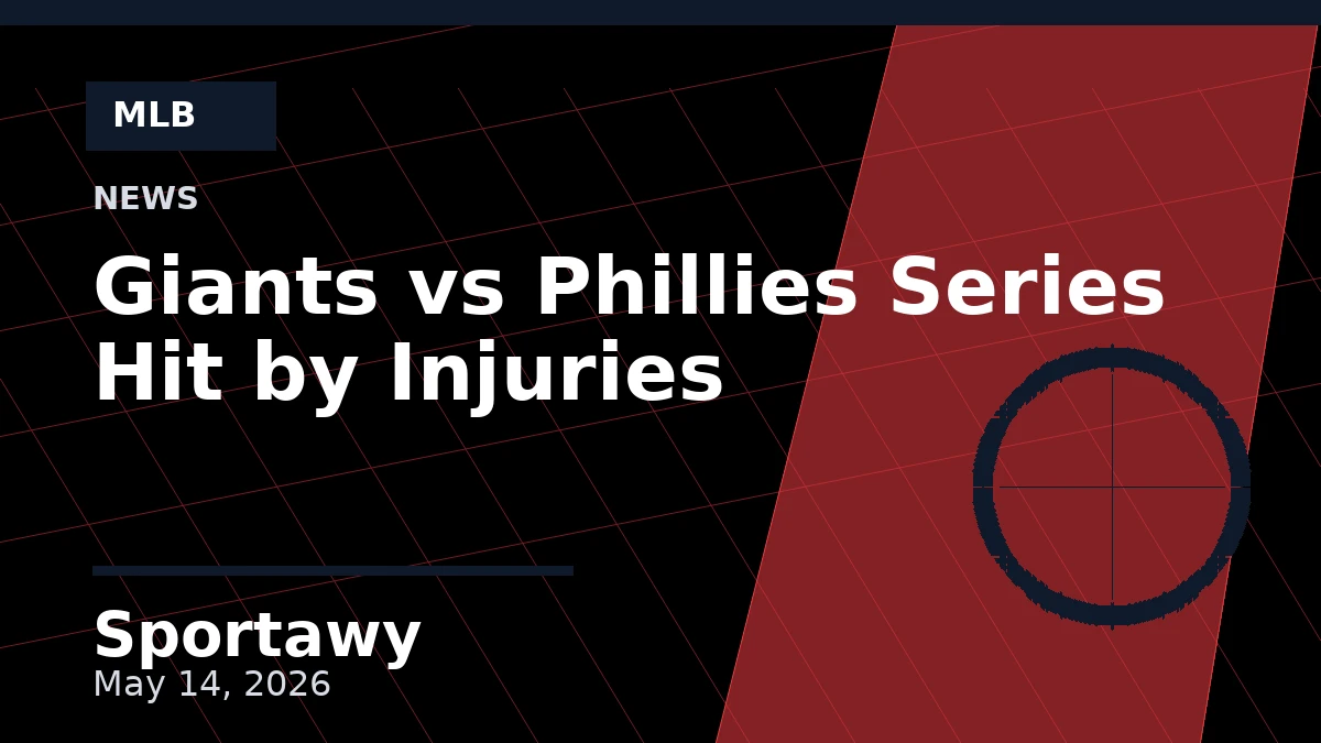 Giants vs Phillies Series Hit by Injuries