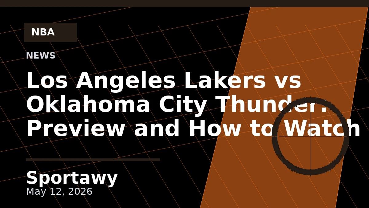 Los Angeles Lakers vs Oklahoma City Thunder: Preview and How to Watch