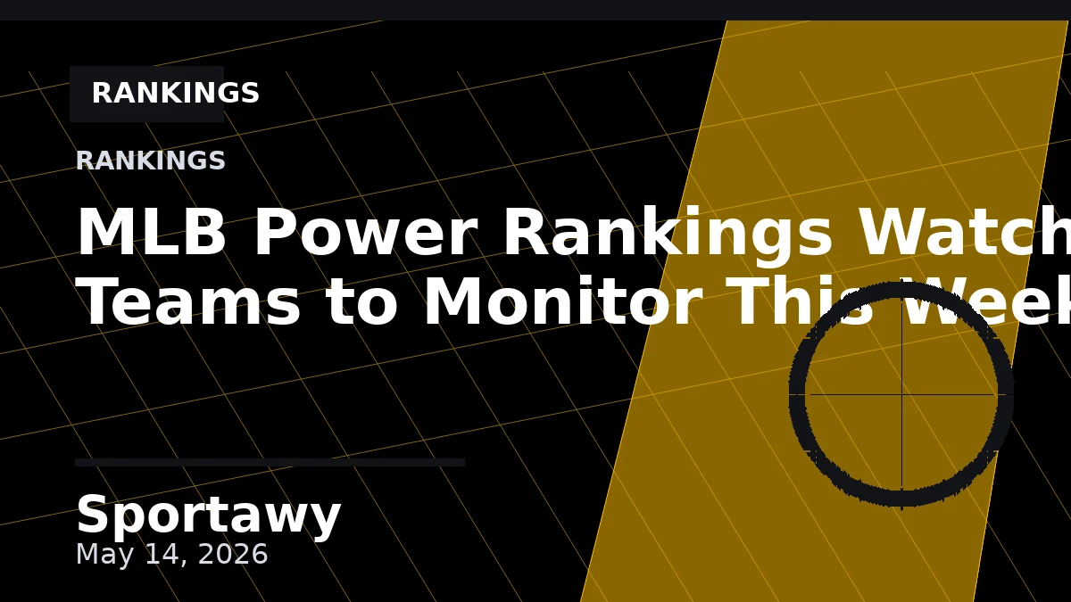 MLB Power Rankings Watch: Teams to Monitor This Week