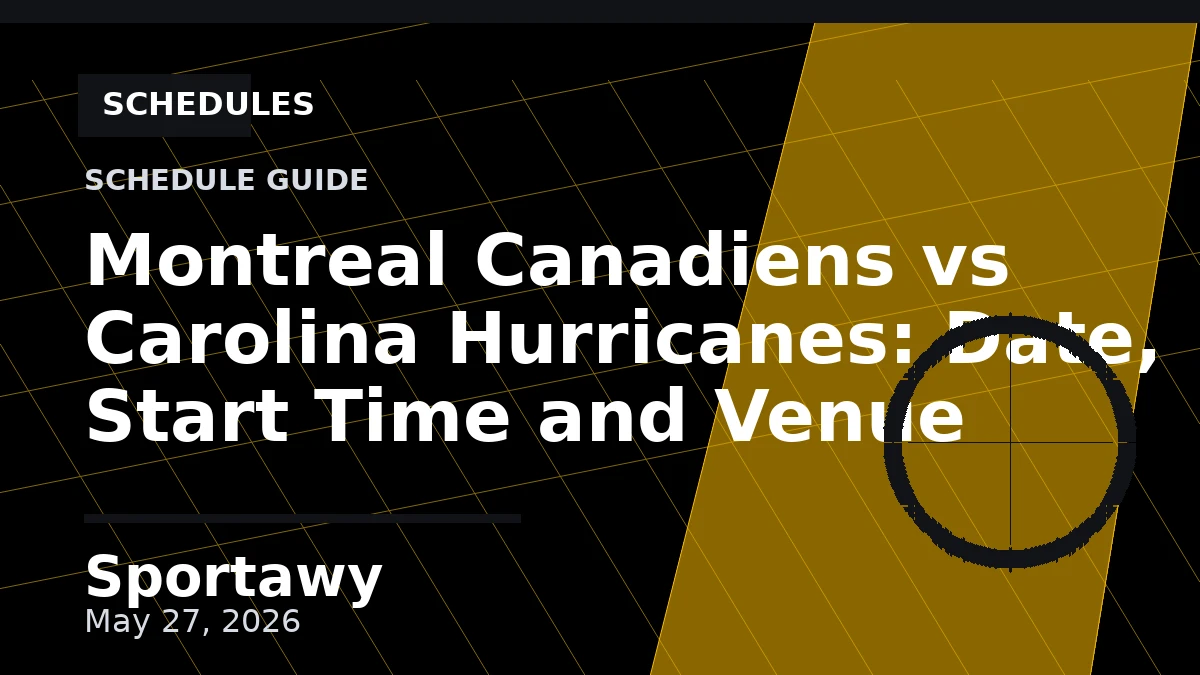 Montreal Canadiens vs Carolina Hurricanes: Date, Start Time and Venue