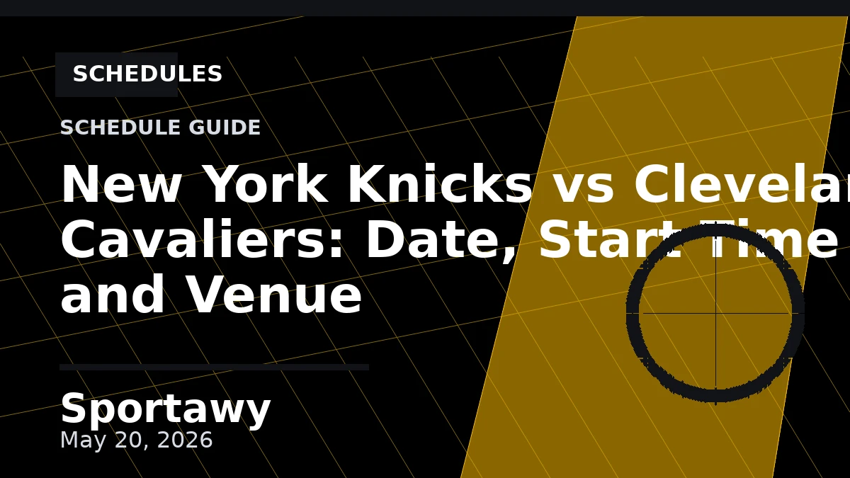 New York Knicks vs Cleveland Cavaliers: Date, Start Time and Venue