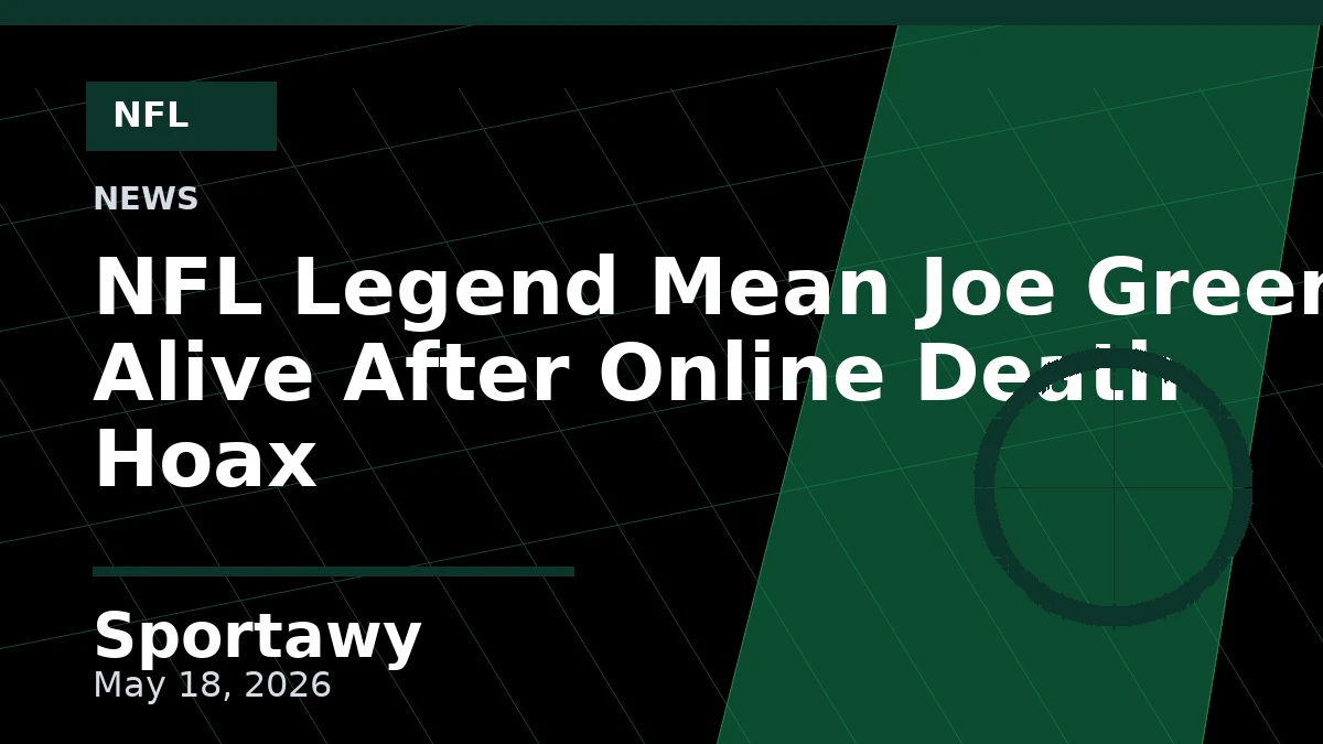NFL Legend Mean Joe Greene Alive After Online Death Hoax
