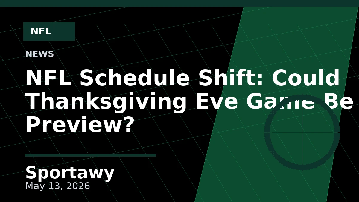 NFL Schedule Shift: Could Thanksgiving Eve Game Be a Preview?