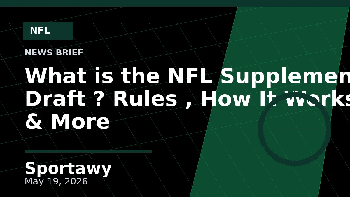 What is the NFL Supplemental Draft ? Rules , How It Works & More