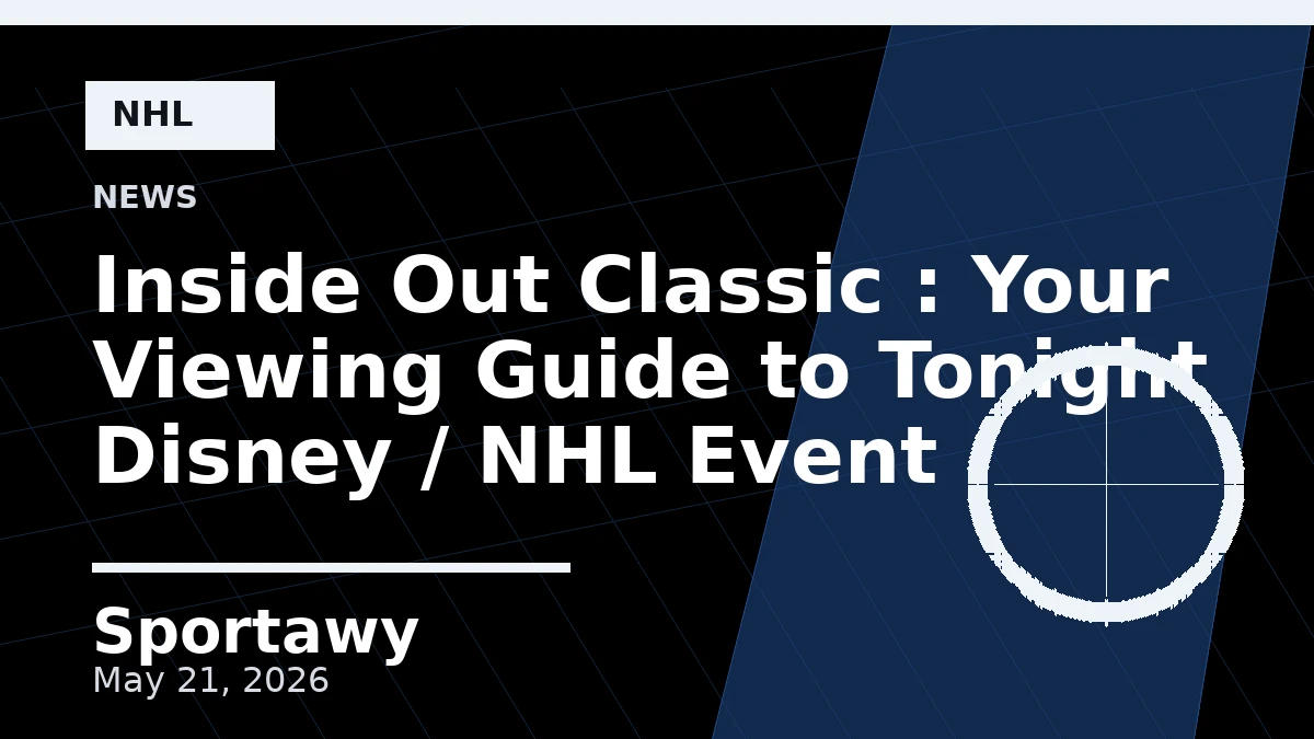 Inside Out Classic : Your Viewing Guide to Tonight Disney / NHL Event