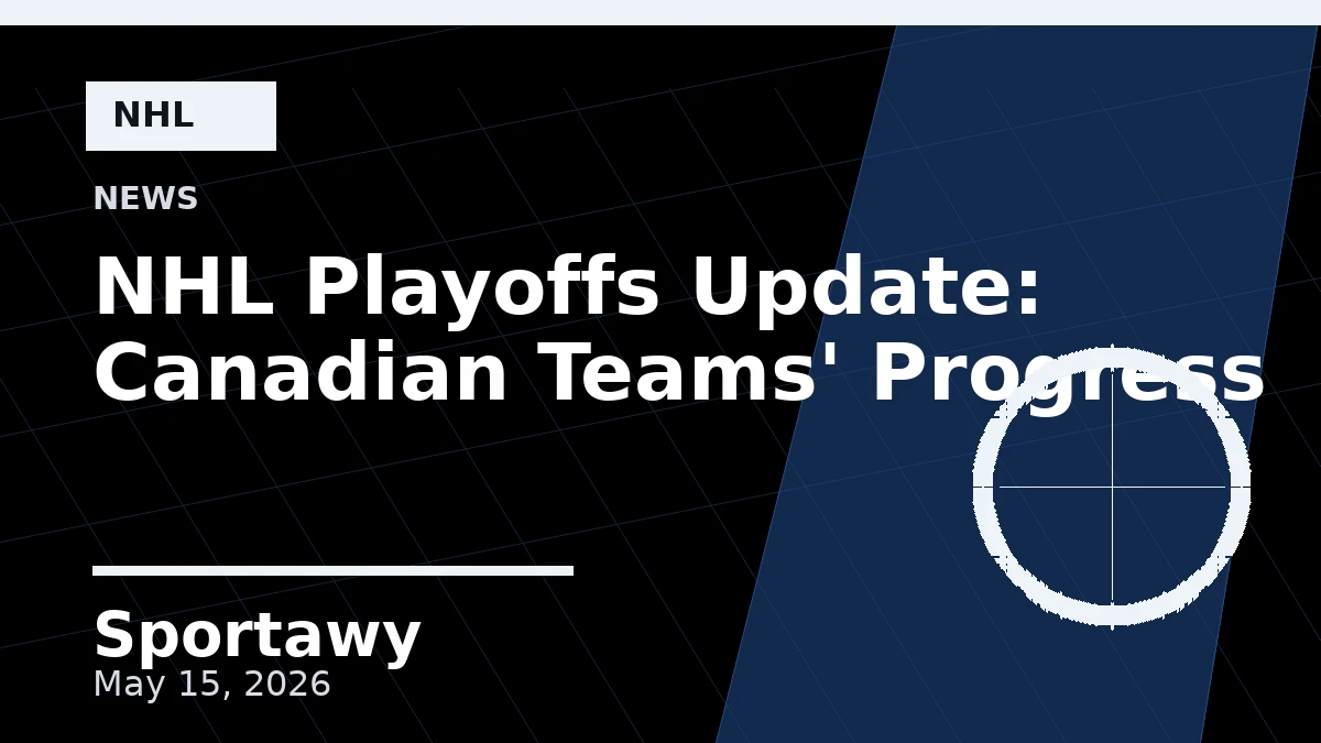NHL Playoffs Update: Canadian Teams' Progress