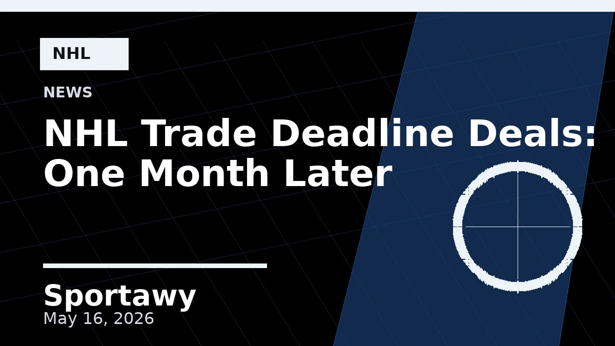 NHL Trade Deadline Deals: One Month Later