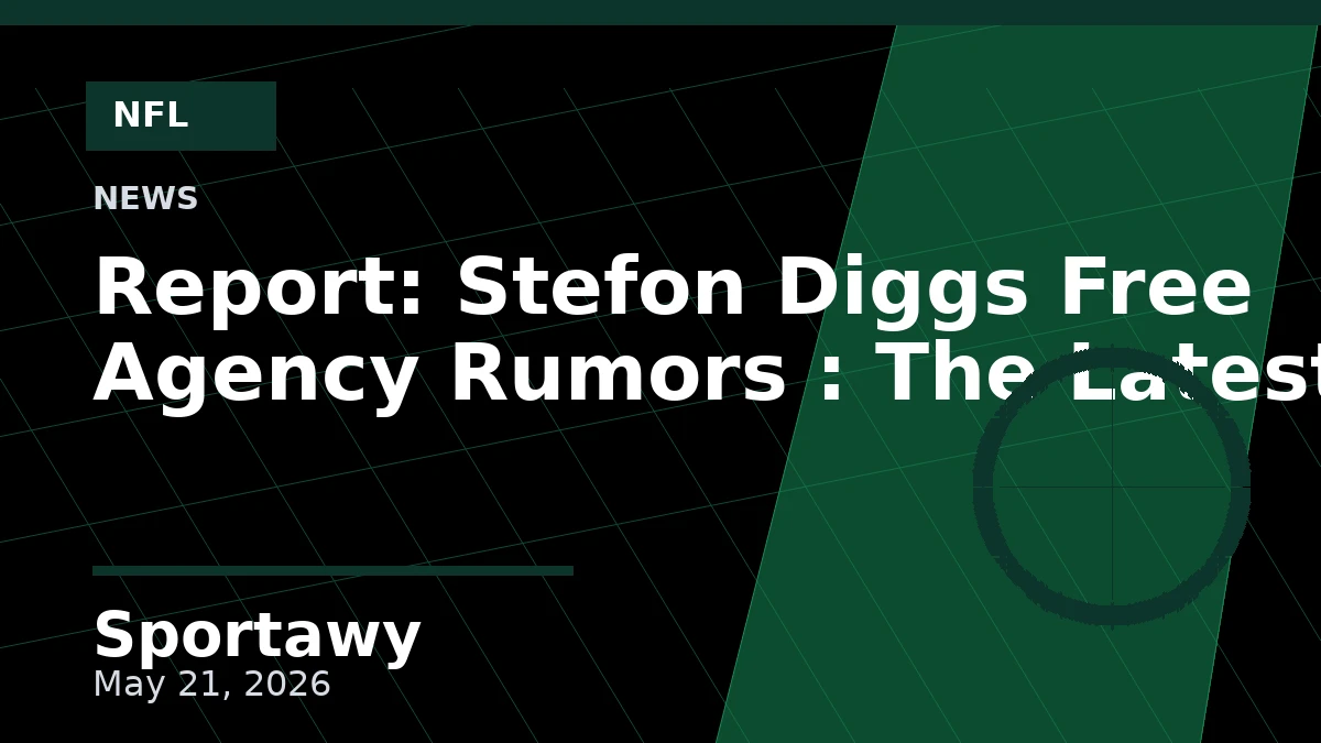 Report: Stefon Diggs Free Agency Rumors : The Latest