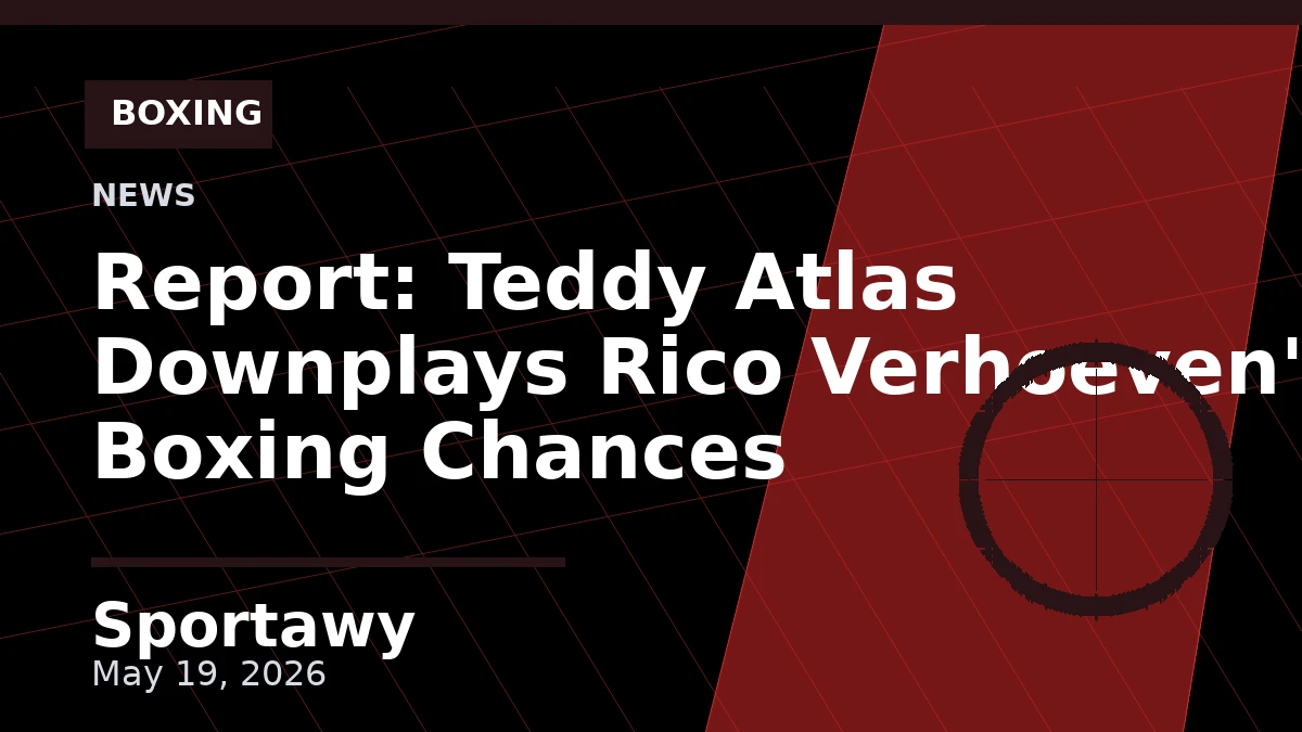 Report: Teddy Atlas Downplays Rico Verhoeven's Boxing Chances