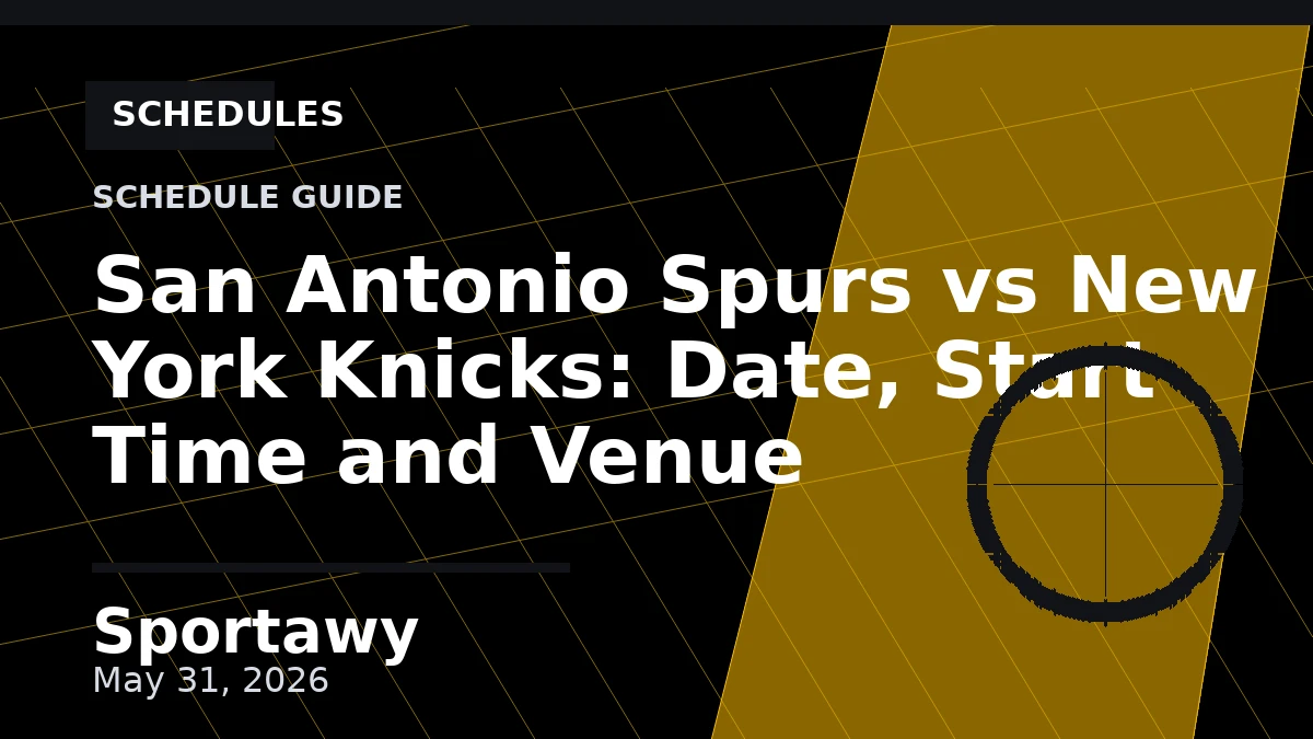 San Antonio Spurs vs New York Knicks: Date, Start Time and Venue