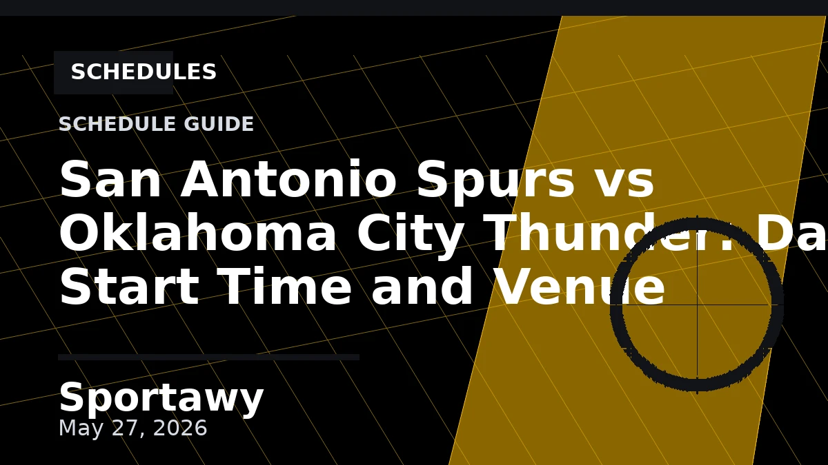 San Antonio Spurs vs Oklahoma City Thunder: Date, Start Time and Venue