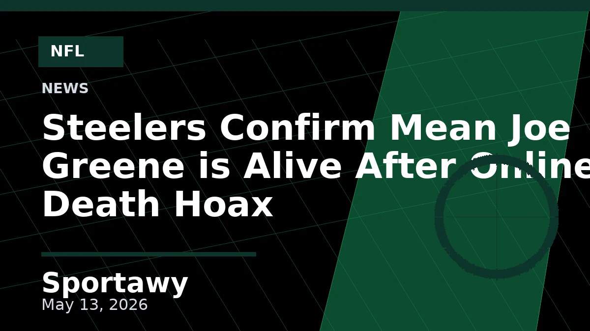 Steelers Confirm Mean Joe Greene is Alive After Online Death Hoax