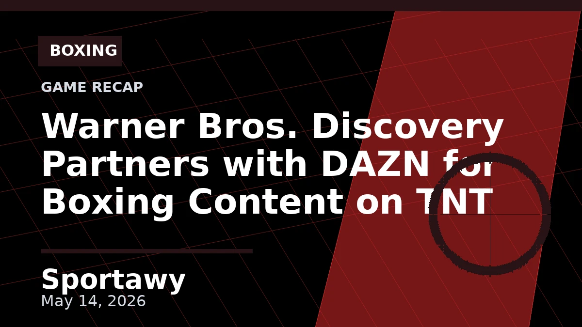 Warner Bros. Discovery Partners with DAZN for Boxing Content on TNT