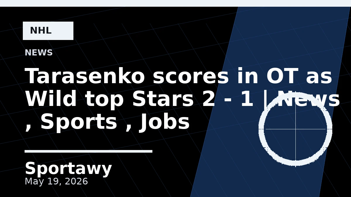 Tarasenko scores in OT as Wild top Stars 2 - 1 | News , Sports , Jobs