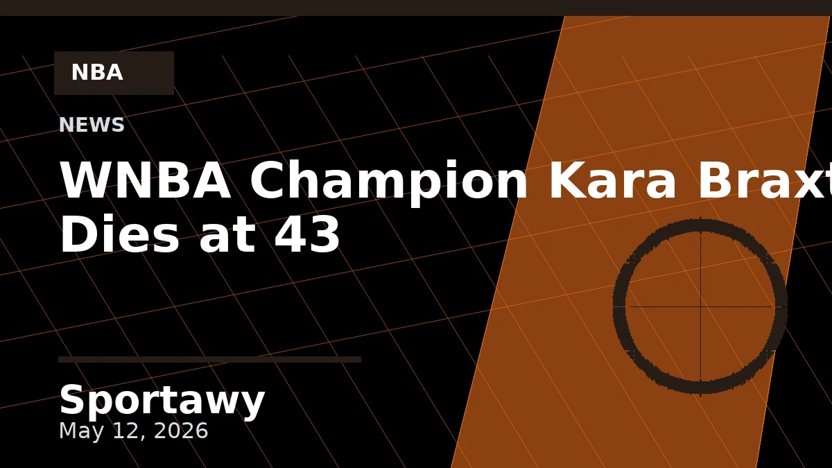 WNBA Champion Kara Braxton Dies at 43