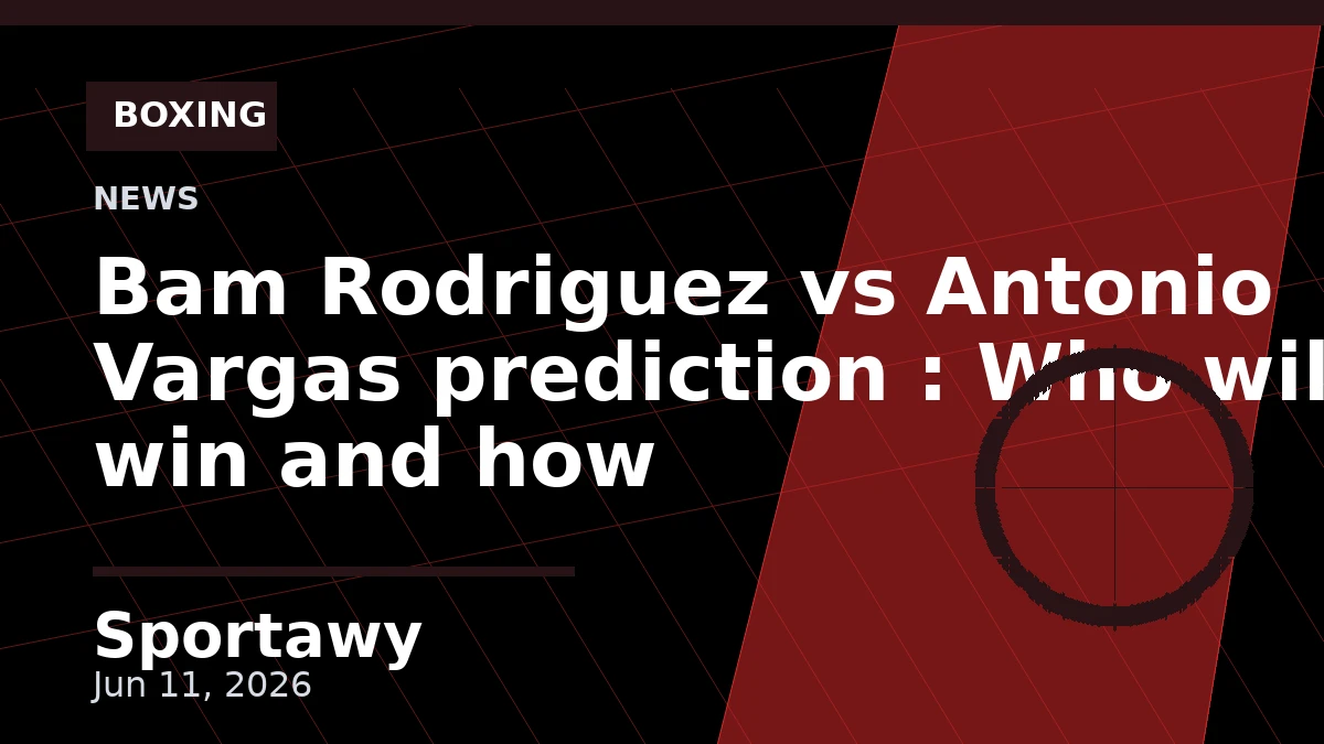 Bam Rodriguez vs Antonio Vargas prediction : Who will win and how