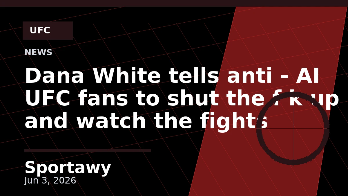 Dana White tells anti - AI UFC fans to shut the f k up and watch the fights