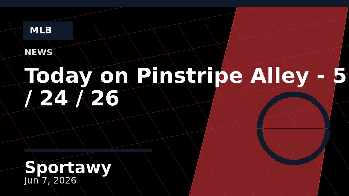 Today on Pinstripe Alley - 5 / 24 / 26