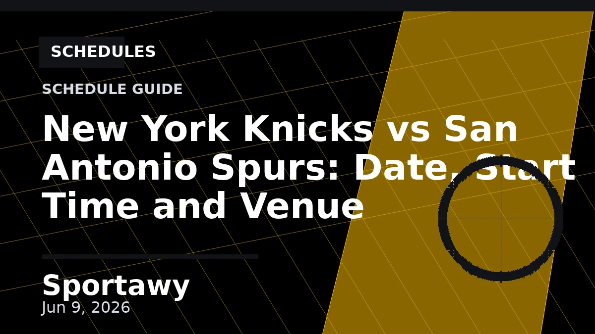 New York Knicks vs San Antonio Spurs: Date, Start Time and Venue