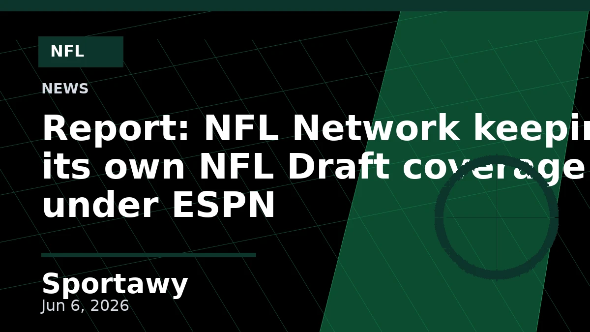 Report: NFL Network keeping its own NFL Draft coverage under ESPN