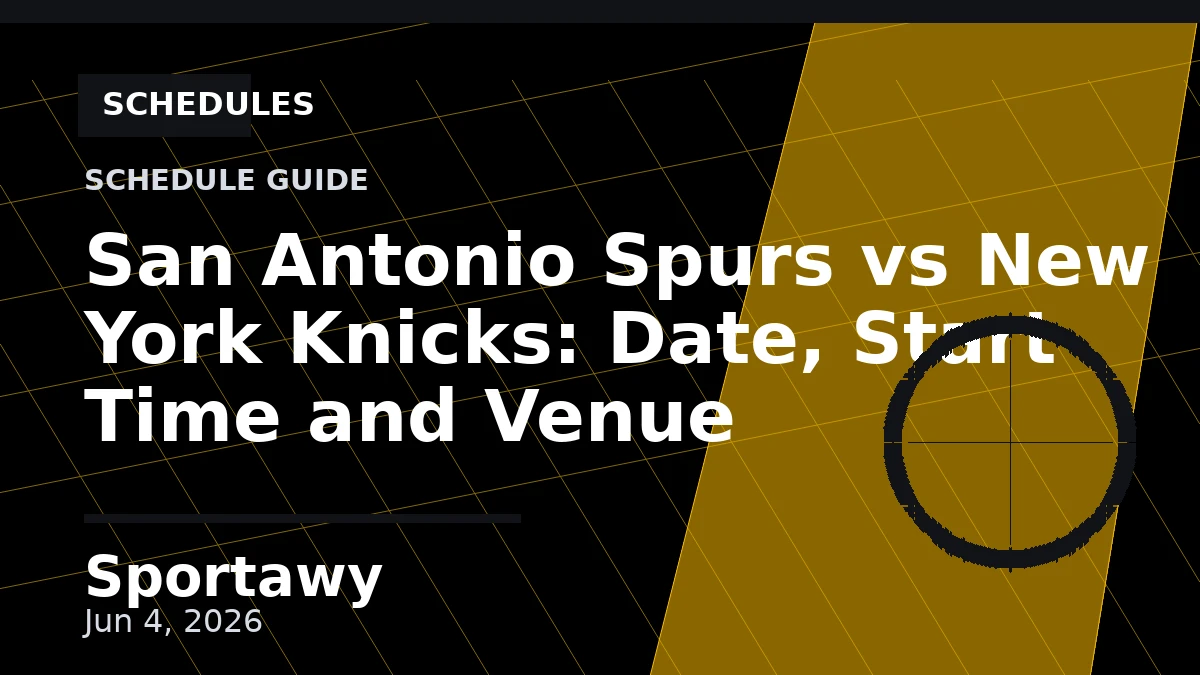 San Antonio Spurs vs New York Knicks: Date, Start Time and Venue