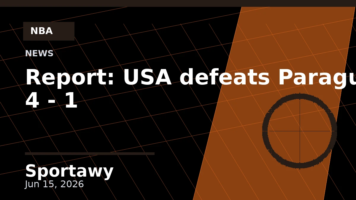 Report: USA defeats Paraguay 4 - 1