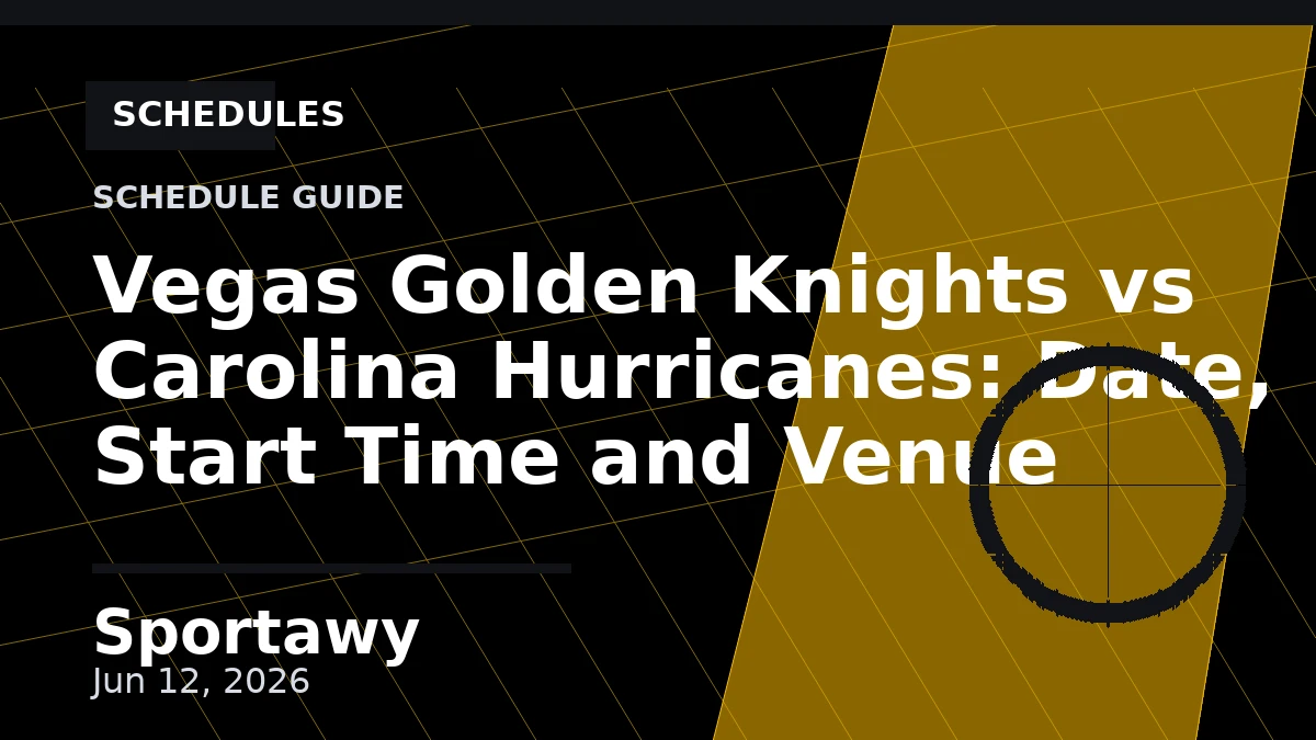 Vegas Golden Knights vs Carolina Hurricanes: Date, Start Time and Venue