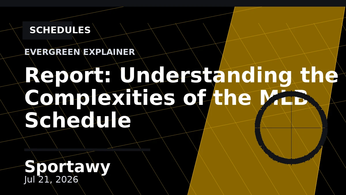 Report: Understanding the Complexities of the MLB Schedule